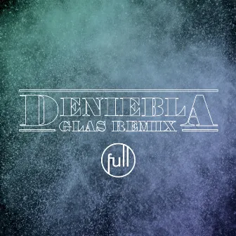 Deniebla (GLAS Remix) by Glas