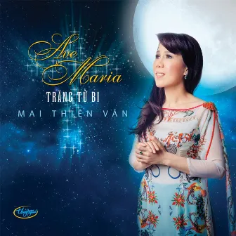 Ave Maria Trăng Từ Bi by Mai Thiên Vân