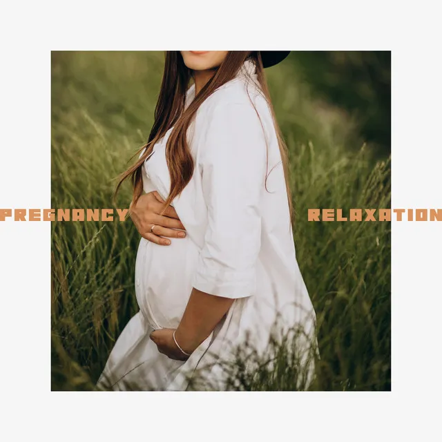 Pregnancy Relaxation. Positive Impact on Your Baby. Soft Nature & New Age Melodies