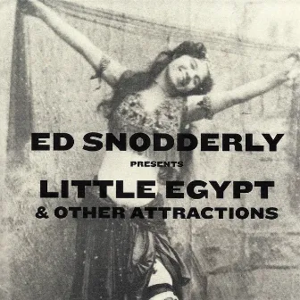 Little Egypt & Other Attractions by Ed Snodderly