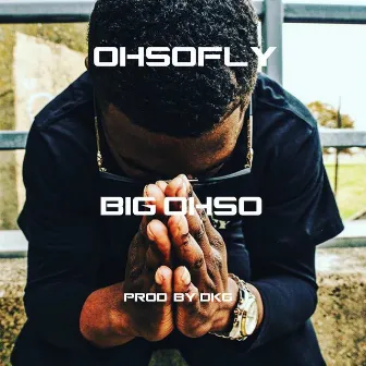 Big Ohso by Ohsofly