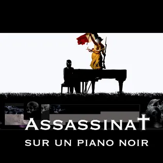 Assassinat sur un piano noir by Coeur de Glace