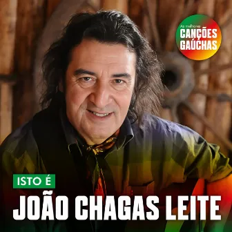 ISTO É: JOÃO CHAGAS LEITE (Ao Vivo) by João Chagas Leite