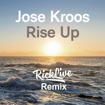 Rise up (Rick Live Remix) by Jose Kroos