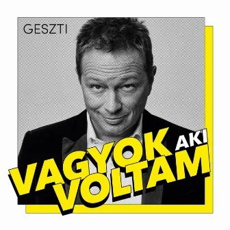 Vagyok Aki Voltam by Geszti