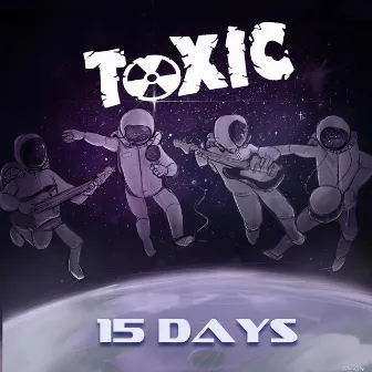 15 Days by TOXIC