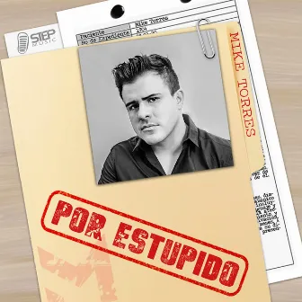 Por Estupido by Mike Torres