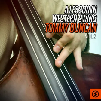 A Lesson in Western Swing: Tommy Duncan, Vol. 2 by Tommy Duncan