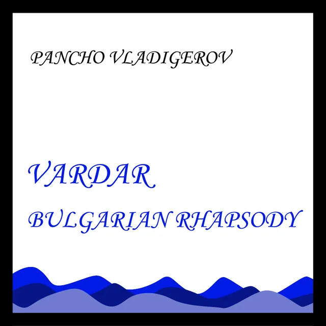 Vardar - Bulgarian Rhapsody, Op.16