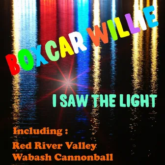 I Saw the Light by Boxcar Willie