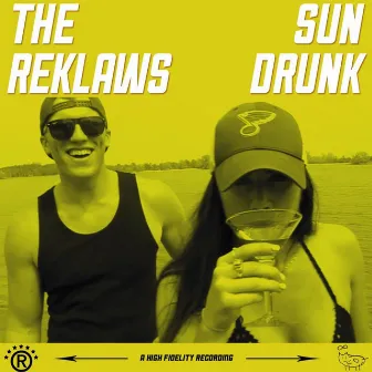 Sun Drunk - Single by The Reklaws