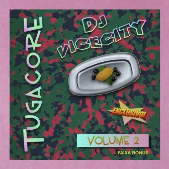 Tugacore, Vol. 2 by Dj Vicecity