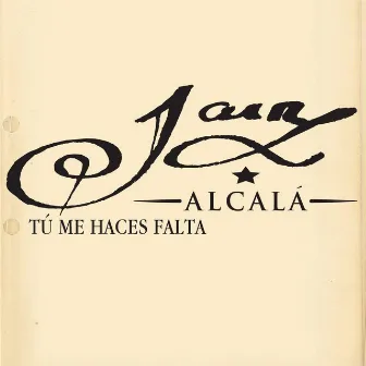 Tú Me Haces Falta by Jair Alcalá