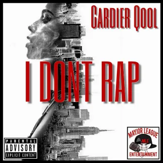 I Don't Rap by Cardier Qool