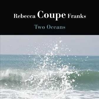 Two Oceans by Rebecca Coupe Franks