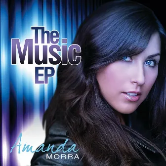 The Music EP by Amanda Morra