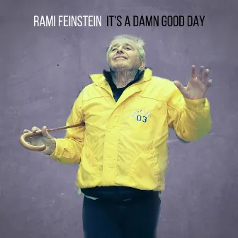 It's a Damn Good Day by Rami Feinstein