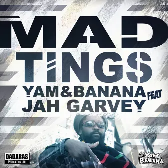 Mad Tings (feat. Jah Garvey) by Yam & Banana