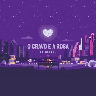 O Cravo e a Rosa by Fe Castro