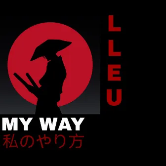 My Way by LLEU