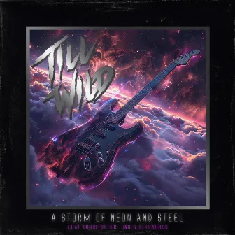 A Storm of Neon and Steel by Till Wild