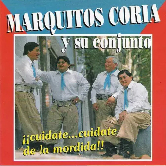 ¡¡Cuidate... Cuidate de la Mordida!! by Marquitos Coria y Su Conjunto