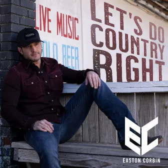 Let's Do Country Right by Easton Corbin