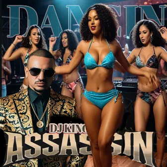 Dancin' by DJ King Assassin