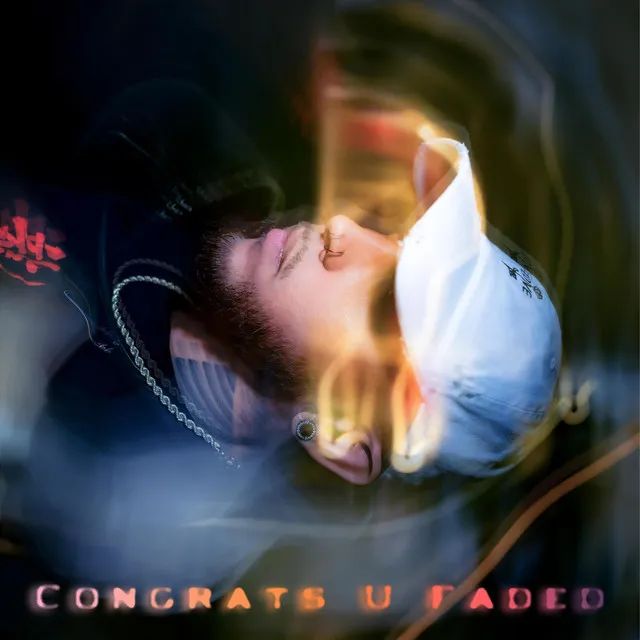 Congrats U Faded (C.U.F)