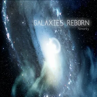 Galaxies Reborn by Nimanty