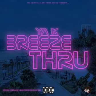 Breeze Thru by Ya K