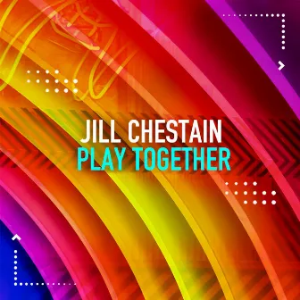 Play Together by Jill Chestain