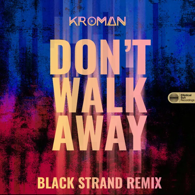 Don't Walk Away - Black Strand Remix