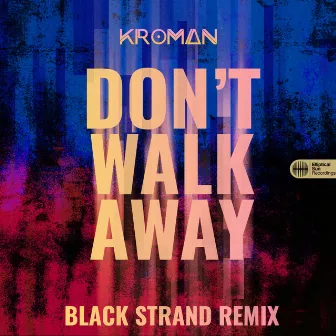 Don't Walk Away (Black Strand Remix) by Black Strand