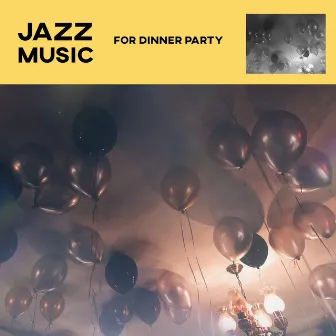 Jazz Music for Dinner Party: Meal Time, Food Appreciation Background by Relaxation Jazz Dinner Universe