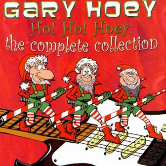 Ho! Ho! Hoey: The Complete Collection by Gary Hoey