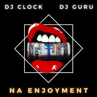 Na Enjoyment by DJ Guru