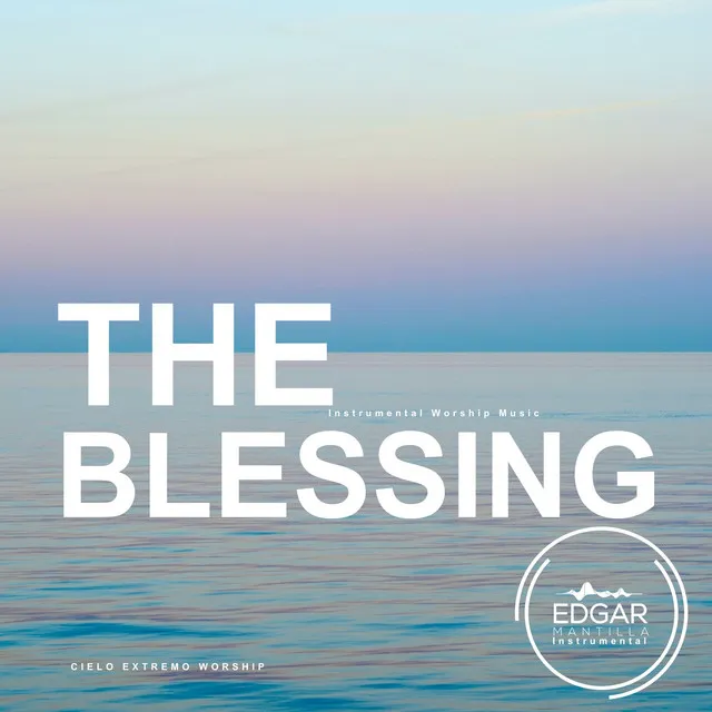 The Blessing (Instrumental Worship Music)