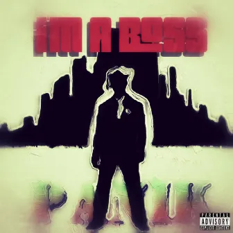 I'm a Boss by Panik