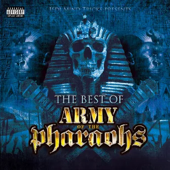 Jedi Mind Tricks Presents the Best of Army of the Pharaohs by Army Of The Pharaohs