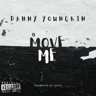 Move me by Danny Youngkin