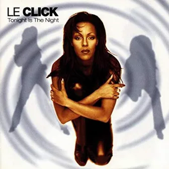 Tonight Is The Night by Le Click