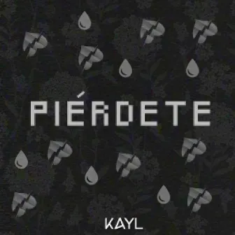 Piérdete by Kayl