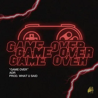 Game Over by ADR