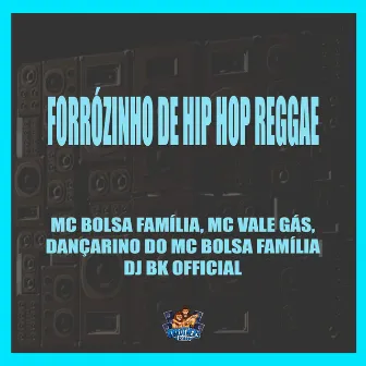 Forrózinho de Hip Hop Reggae by DANÇARINO DO MC BOLSA FAMÍLIA