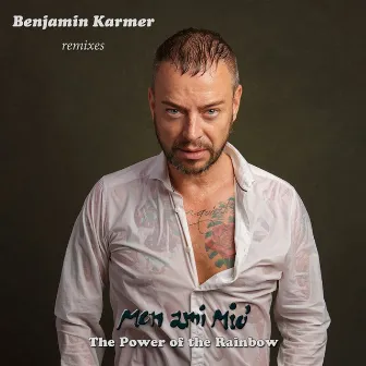 The Power of the Rainbow (Benjamin Karmer Remixes) by Mon ami Mió