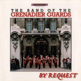 By Request by The Band Of The Grenadier Guards