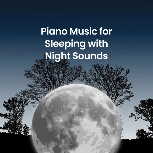 Piano Music for Sleeping with Night Sounds