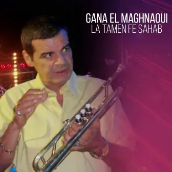 La Tamen Fe Sahab by Gana El Maghnaoui