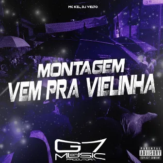 Montagem Vem pra Vielinha by DJ VELTO